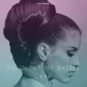 Blizzard Beats - Don’t Get No Better Love